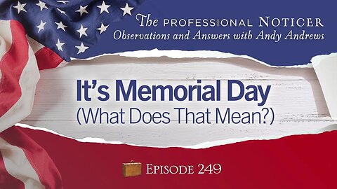 It’s Memorial Day (What Does That Mean?)