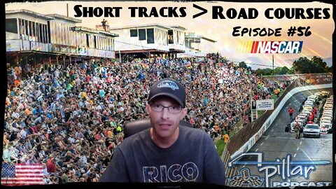 Episode #56 - Short Tracks Are Better For NASCAR Than Road Courses