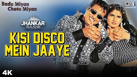 Kisi Disco Mein Jaaye Jhankar | Govinda | Raveena Tandon | Alka Y | Udit N | Bade Miyan Chote Miyan