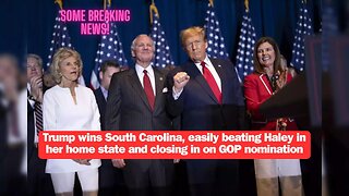 Trump wins South Carolina, easily beating Haley in her home state and closing in on GOP nomination