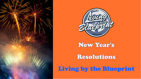 New Year's Resolutions from Living by the Blueprint
