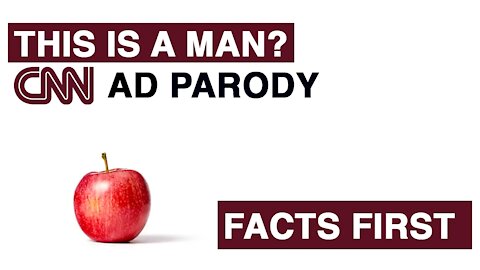 CNN parody || Facts First || This is a Man