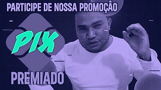 PROMOÇÂO PIX premiado saiba o ue fazer para PARTICIPAR