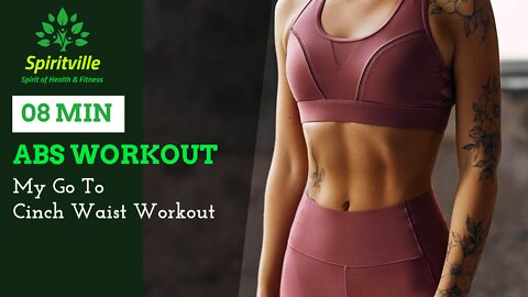 ABS Workout - My 8 Minute go to Cinch Waist Workout