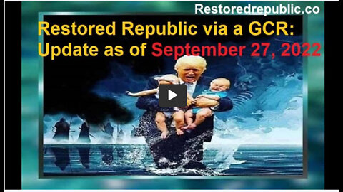 Restored Republic via a GCR Update as of September 27, 2022
