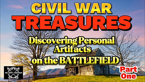 Civil War treasure: Discovering personal artifacts on the battlefield. Part 1