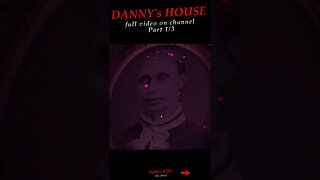 DANNY's HOUSE! 1/3