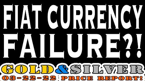 Fiat Currency Failure?! 03/23/23 Gold & Silver Price Report