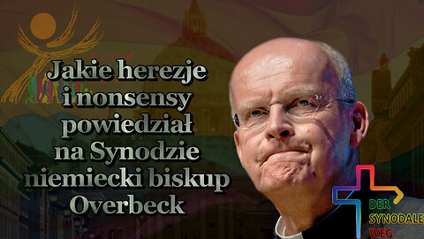 BKP: Jakie herezje i nonsensy powiedział na Synodzie niemiecki biskup Overbeck