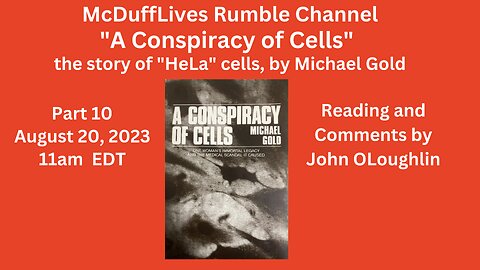 "A Conspiracy of Cells," part 10, August 20, 2023
