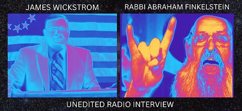 UNEDITED RADIO INTERVIEW: Dr. James Wickstrom & Rabbi Abraham Finkelstein