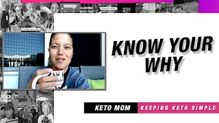 Know Your Why | Keto Mom