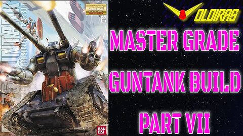 Gunpla Build - Master Grade Guntank Part VII