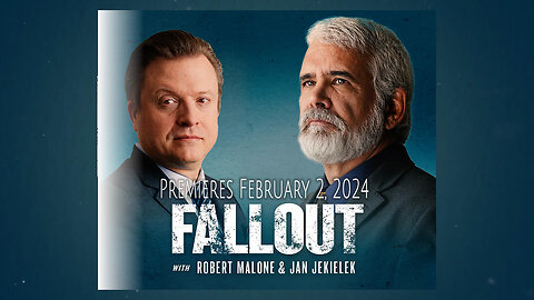 EpochTV’s New Show 'FALLOUT' With Robert Malone & Jan Jekielek (Premiers February 2, 2024)