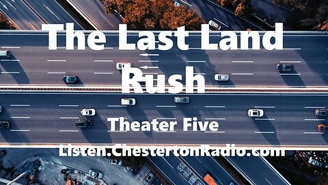 The Last Land Rush - Theater Five