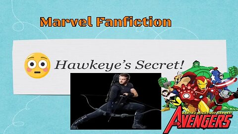 Hawkeye's Secret! A Marvel Fanfiction! 2019 🏹