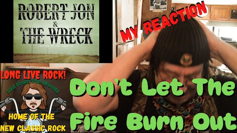 Robert Jon & the Wreck - Don't Let The Fire Burn Out | NEW Classic Rock REACTION