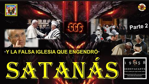 🟠 SATANÁS ENGENDRÓ SU FALSA IGLESIA, PROFETIZADA PARA ESTOS TIEMPOS APOCALÍPTICOS💥✝ PARTE 2