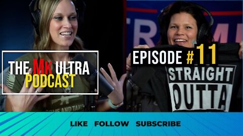 The MK Ultra Podcast Ep#11-Is TRUMP really on OUR SIDE?