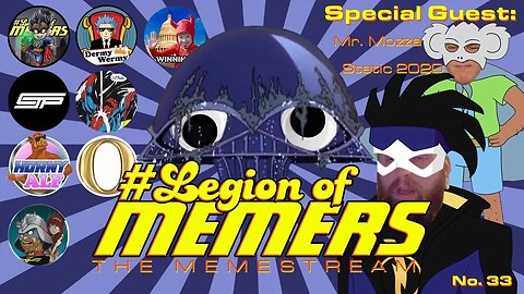 Legion Of Memers Memestream Ep.33 static2020 & @mozza115