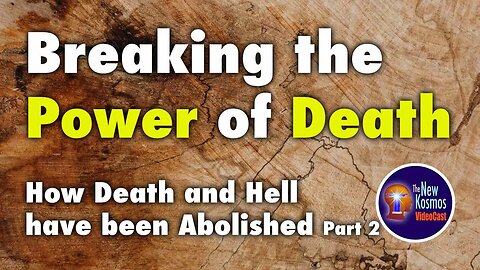Breaking the Power of Death