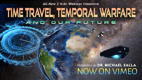 Highlights from Time Travel, Temporal Warfare & Our Future Webinar