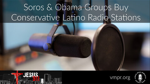 23 Jun 22, Jesus 911: Leftists Buy Conservative Latino Radio Stations