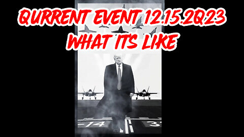 Qurrent Event 12.15.2Q23 - What It's Like