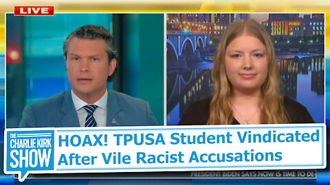 HOAX! TPUSA Student Vindicated After Vile Racist Accusations