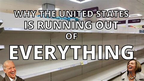 Why is the US running out of EVERYTHING? Well here's why...