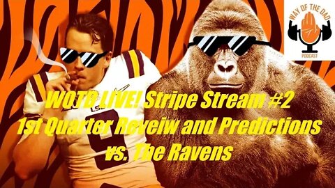 WOTD Live! Stripe Stream #2 1st Quarter Review and Predictions for the Ravens this Sunday!