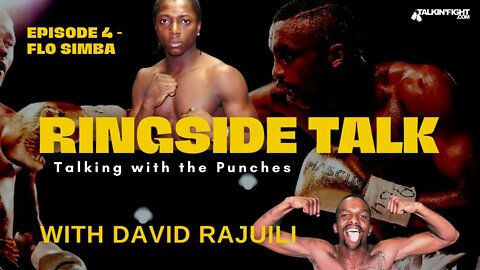 Flo Simba | Ringside Talk with David Rajuili | Talkin Fight