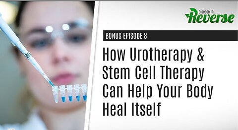 DIR-EP:8 Bonus: – How Urotherapy & Stem Cell Therapy Can Help Your Body Heal Itself