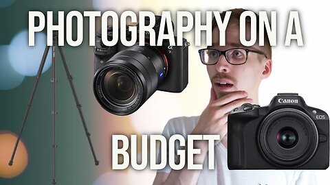 Get Started in Photography at ANY Budget – Complete Guide