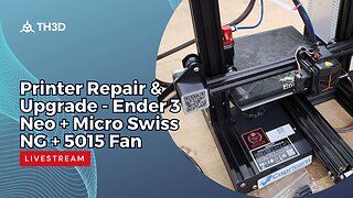 Printer Repair & Upgrade - Ender 3 Neo + Micro Swiss NG + 5015 Fan