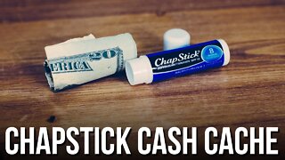 Chapstick Cash Cache - A Great Way To Hide Cash in Plain Sight!