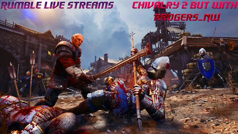 Check Out My Etsy Shop! - Chivalry 2 - Live Rumble Gaming - #GamerMoments - #LiveStream