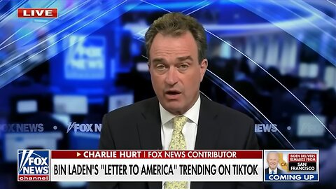 Charlie Hurt reacts to Bin Laden’s ‘letter to America’ going viral on TikTok
