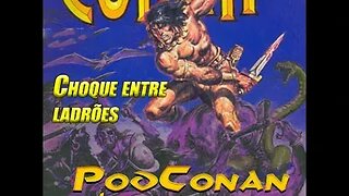 PODCONAN #5 - A Espada Selvagem de Conan - Choque entre Ladrões [parte Cinco]