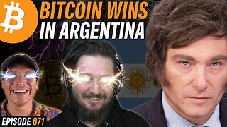 BREAKING: Bitcoiner Elected President of Argentina | EP 871