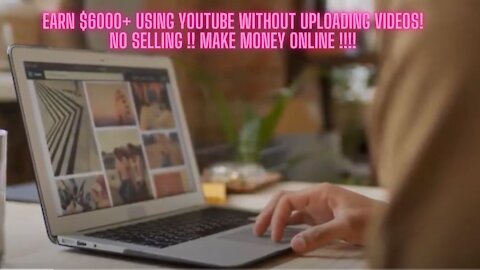 Earn $6000 Or More On YouTube WITHOUT UPLOADING Videos! NO SELLING!! No Sales pitches!