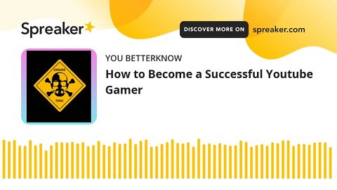 How to Become a Successful Youtube Gamer