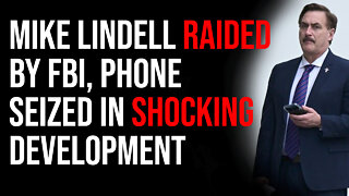 Mike Lindell Raided By FBI, Phone Seized In SHOCKING Development