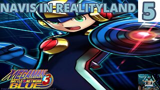 Mega Man Battle Network 3 Blue Playthrough Part 5: Navis in Realityland