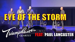 EYE OF THE STORM - Triumphant Quartet - Feat: Paul Lancaster 2022