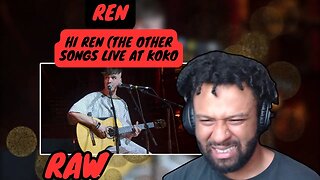 RAW! | FIRST TIME Ren - Hi Ren (The Other Songs Live at KOKO) [REACTION]