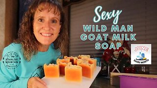 Sexy Wild Man Goat Milk Soap | Handmade Cold Processed Goat Milk Soap #JuneisDairyMonth2023