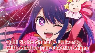 Oshi No Ko Officially Shares a Universe With Another Fan-Favorite Anime