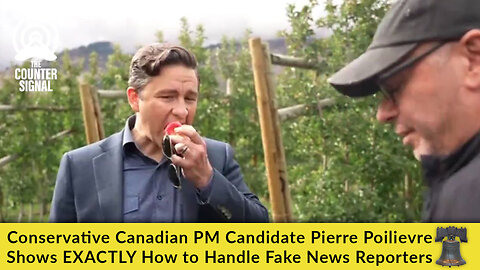 Conservative Canadian PM Candidate Pierre Poilievre Shows EXACTLY How to Handle Fake News Reporters