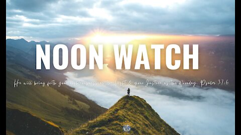 12/13 | Noon Prayer Watch